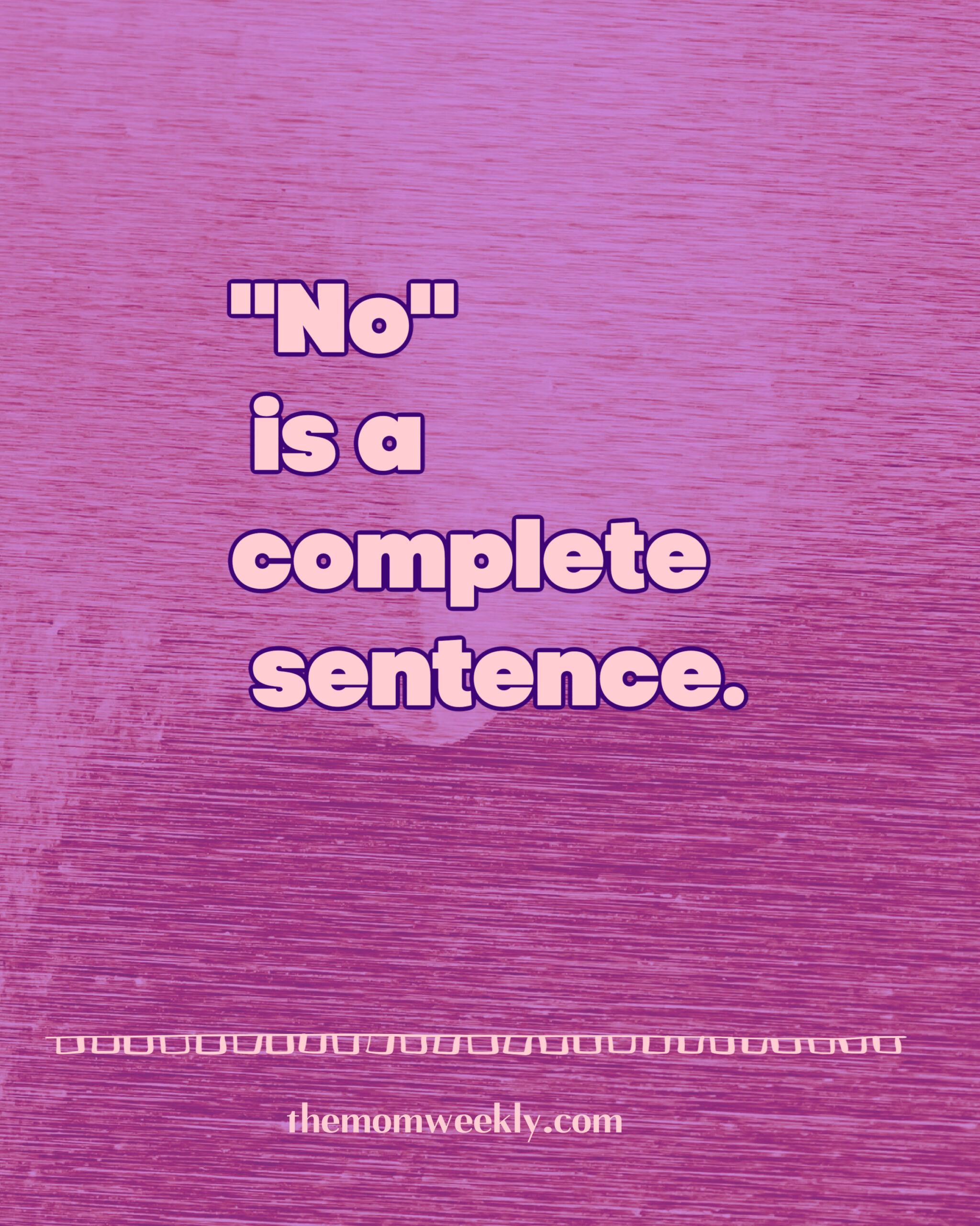 Practice Being Mean (or:  Remember that “No” is a Complete Sentence)